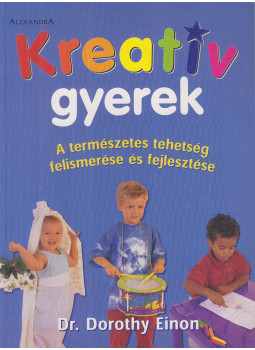 Dr. Dorothy Einon - Kreatív gyerek Dr. Dorothy Einon - Kreatív gyerek, Pécs 0 antikvár könyv
