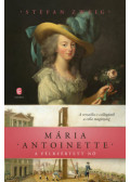 Stefan Zweig - Mária Antoinette