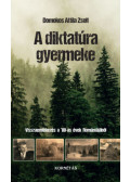 Domokos Attila Zsolt - A diktatúra gyermeke