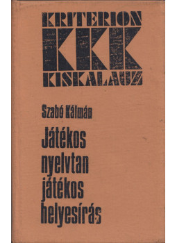 Szabó Kálmán - Játékos nyelvtan, játékos helyesírás Szabó Kálmán - Játékos nyelvtan, játékos helyesírás, Bukarest 1978 antikvár könyv