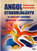 Görgényi István,Makrányi Zsófia - Angol gyakorlókönyv az alapfokú pénzügyi-gazdasági nyelvvizsgához