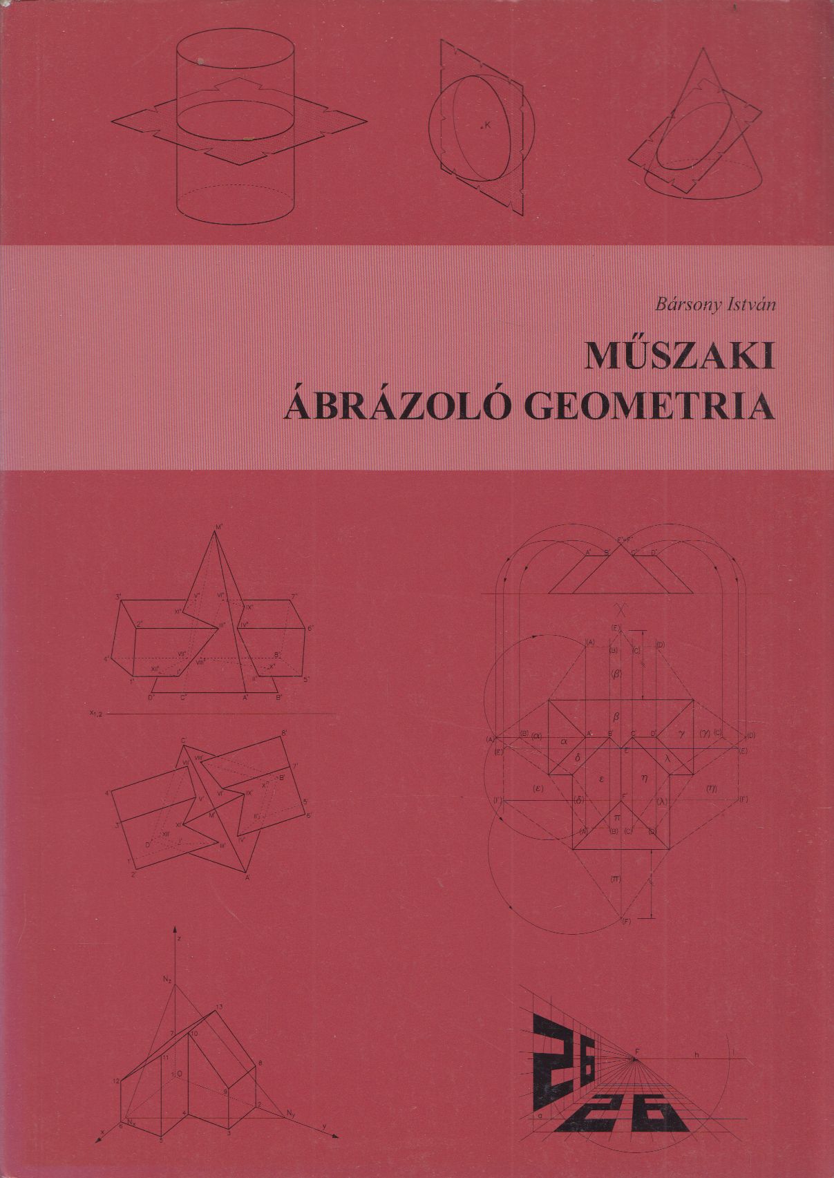 Bársony István - Műszaki ábrázoló geometria Bársony István - Műszaki ábrázoló geometria, Pécs 2005 antikvár könyv