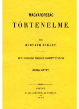 Horváth Mihály - Magyarország történelme V. Horváth Mihály - Magyarország történelme V., null 2012 antikvár könyv