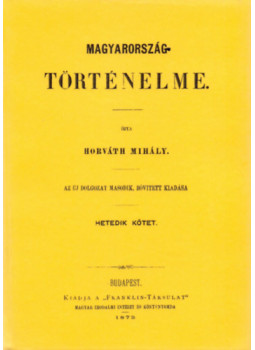 Horváth Mihály - Magyarország történelme VII. Horváth Mihály - Magyarország történelme VII., null 2012 antikvár könyv
