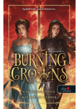 Catherine Doyle, Katherine Webber - Burning Crowns - Tűzkoronák Catherine Doyle, Katherine Webber - Burning Crowns - Tűzkoronák, null 2026 antikvár könyv