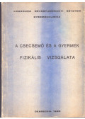Dr. Maródi László - A csecsemő és a gyermek fizikális vizsgálata
