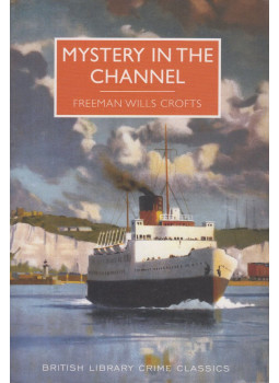 Crofts, Freeman Wills - Mystery in the Channel Crofts, Freeman Wills - Mystery in the Channel, London 0 antikvár könyv