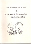 Horváth Ildikó - Mitől más a szolnoki Dobó úti óvoda? I. - A család és óvoda kapcsolata (dedikált)