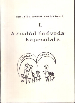 Horváth Ildikó - Mitől más a szolnoki Dobó úti óvoda? I. - A család és óvoda kapcsolata (dedikált) Horváth Ildikó - Mitől más a szolnoki Dobó úti óvoda? I. - A család és óvoda kapcsolata (dedikált), null 0 antikvár könyv