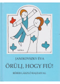Janikovszky Éva - Örülj, hogy fiú!