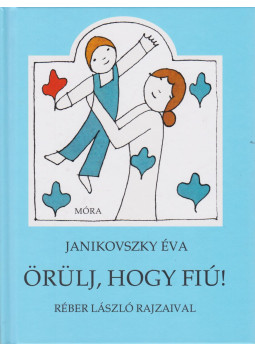 Janikovszky Éva - Örülj, hogy fiú! Janikovszky Éva - Örülj, hogy fiú!, Budapest 2022 antikvár könyv