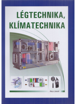 Rácz László - Légtechnika, klímatechnika Rácz László - Légtechnika, klímatechnika, Szeged 2013 antikvár könyv