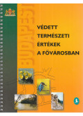 Bognár Attila László - Védett természeti értékek a fővárosban