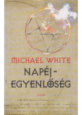Michael White - Napéjegyenlőség