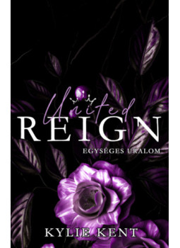Kylie Kent - United Reign - Egységes uralom - Valentino Empire 3. Kylie Kent - United Reign - Egységes uralom - Valentino Empire 3., null 2026 antikvár könyv