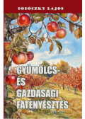 Dobóczky Lajos - Gyümölcs- és gazdasági fatenyésztés