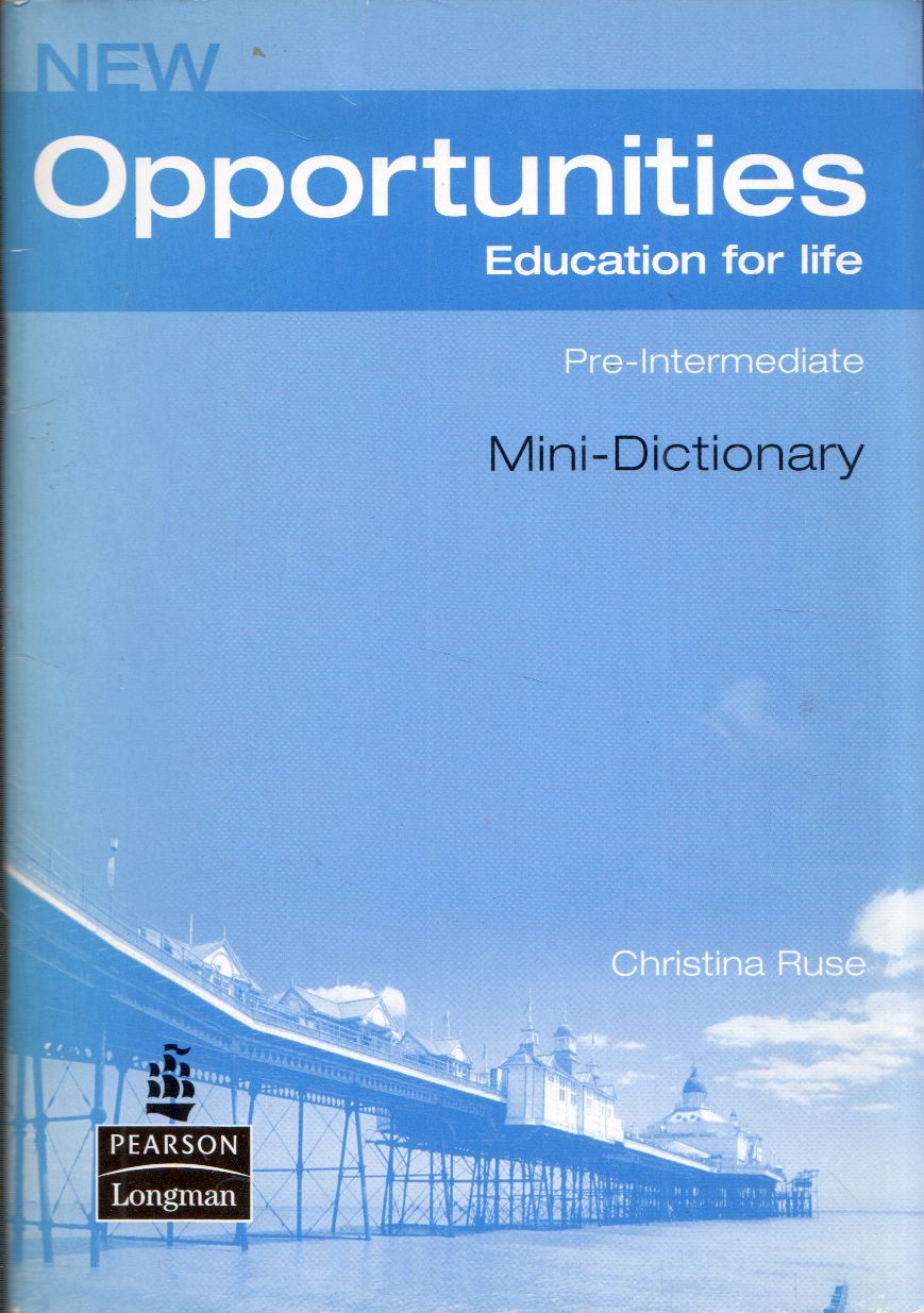 Christina Ruse - New Opportunities Education for life Pre-Intermediate Mini-Dictionary Christina Ruse - New Opportunities Education for life Pre-Intermediate Mini-Dictionary, Harlow, Essex 2006 antikvár könyv