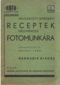 Hevesy Iván - Válogatott, kipróbált receptek eredményes fotomunkára