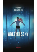 Totth Benedek - Holtverseny