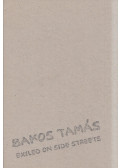 Bakos Tamás - Exiled on Side Streets