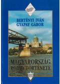 Bertényi Iván,Gyapay Gábor - Magyarország rövid története