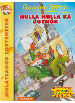 Geronimo Stilton - Nulla Nulla Ká ügynök, Pécs 2013 antikvár könyv