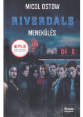 Micol Ostow - Riverdale - Menekülés