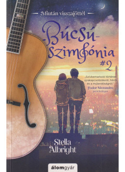Stella Albright - Búcsúszimfónia 2. - Miután visszajöttél Stella Albright - Búcsúszimfónia 2. - Miután visszajöttél, Budapest 2022 antikvár könyv