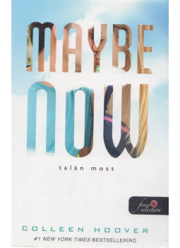 Colleen Hoover - Maybe Now - Talán most Colleen Hoover - Maybe Now - Talán most, Szeged 2024 antikvár könyv