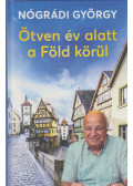 Nógrádi György - Ötven év alatt a Föld körül (aláírt)