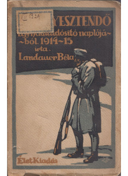 Landauer Béla - A nagy esztendő Landauer Béla - A nagy esztendő, Budapest 1915 antikvár könyv