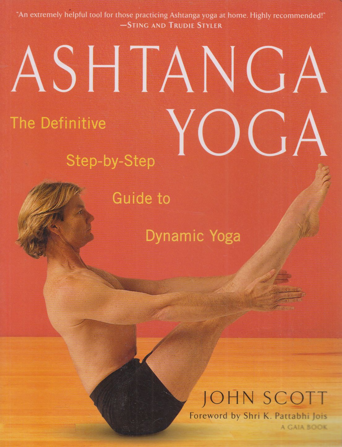John Scott - Ashtanga Yoga John Scott - Ashtanga Yoga, New York, New York 2000 antikvár könyv