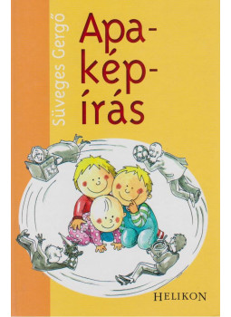 Süveges Gergő - Apa-kép-írás (dedikált) Süveges Gergő - Apa-kép-írás (dedikált), Budapest 2008 antikvár könyv
