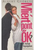 Albert Györgyi - Miért pont ők? (dedikált)