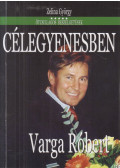Zelina György - Célegyenesben - Varga Róbert (dedikált)