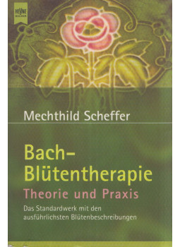 Scheffer, Mechthild - Bach-Blütentherapie Scheffer, Mechthild - Bach-Blütentherapie, München 2000 antikvár könyv