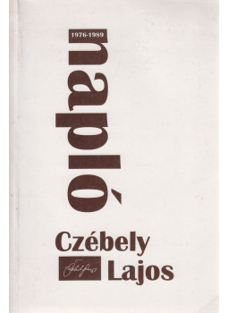 Czébely Lajos - Napló (dedikált) Czébely Lajos - Napló (dedikált), Budapest-Beregszász 1996 antikvár könyv