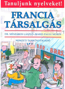 Morin, Marie-Paule, Dr. Mészáros László - Francia társalgás Morin, Marie-Paule, Dr. Mészáros László - Francia társalgás, Budapest 2002 antikvár könyv