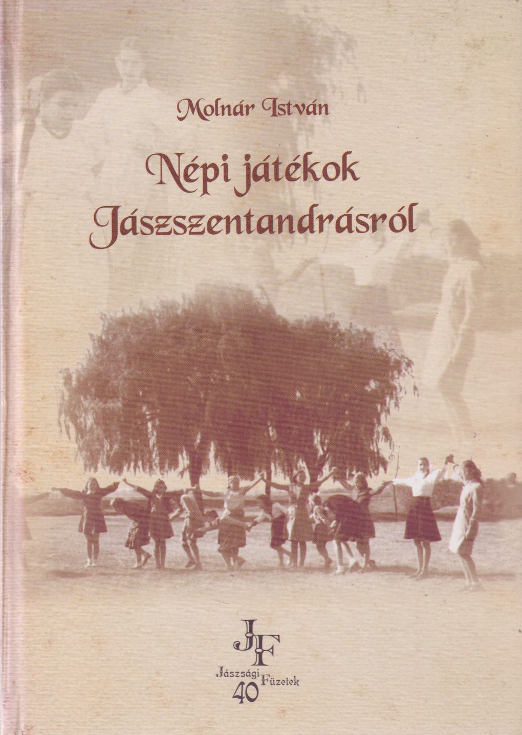 Molnár István - Népi játékok Jászszentandrásról