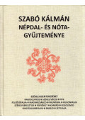 Szabó K. Attila,Nagy Domokos - Szabó Kálmán népdal- és nótagyűjteménye