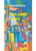 Gyurkovics Tibor - Apa csak 1 van (Dedikált)