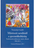Trencsényi László - Művészeti neveléstől a gyermekkultúráig (dedikált)
