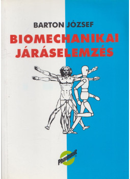 Barton József - Biomechanikai járáselemzés Barton József - Biomechanikai járáselemzés, Budapest 1995 antikvár könyv