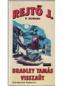 Rejtő Jenő, P. Howard - Bradley Tamás visszaüt Rejtő Jenő, P. Howard - Bradley Tamás visszaüt, null 1993 antikvár könyv