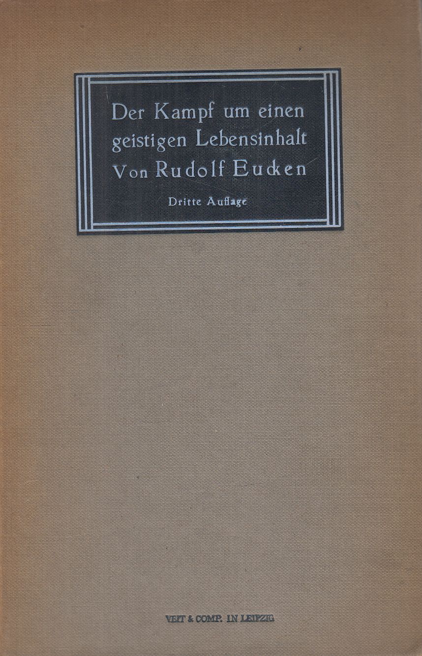 Rudolf Eucken - Der Kampf um einen geistigen Lebensinhalt Rudolf Eucken - Der Kampf um einen geistigen Lebensinhalt, Leipzig 1918 antikvár könyv
