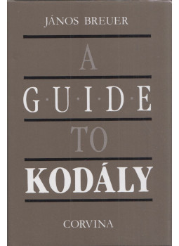 Breuer János - A Guide to Kodály Breuer János - A Guide to Kodály, Budapest 1990 antikvár könyv