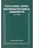 Gál Ferenc - Textilipari gépek biztonságtechnikai zsebkönyve