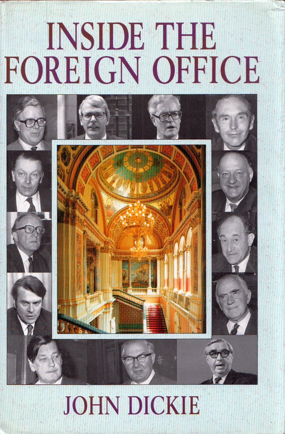 John Dickie - Inside the Foreign Office John Dickie - Inside the Foreign Office, London 1992 antikvár könyv