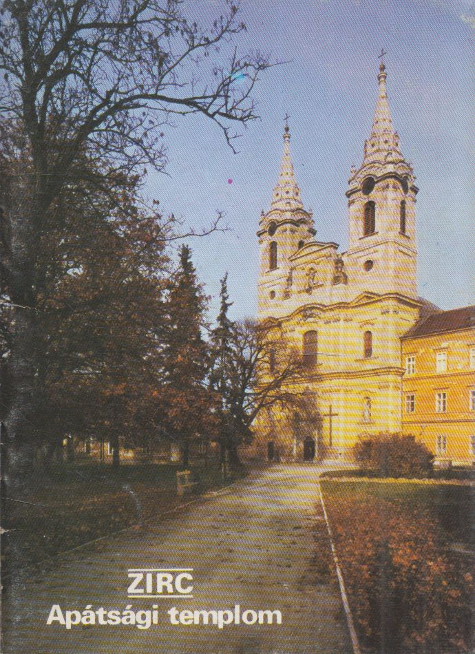 Hervay Ferenc,Dercsényi Balázs (szerk.) - Zirc - Apátsági templom