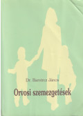 Dr. Barvircz János - Orvosi szemezgetések